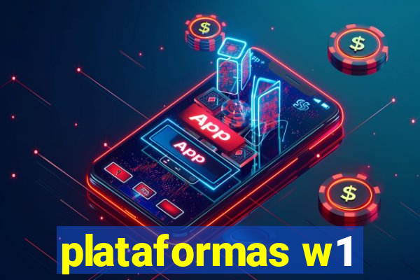 plataformas w1